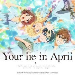 Your Lie in April / Shigatsu wa Kimi no Uso